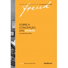 Freud - Sobre a concepção das afasias