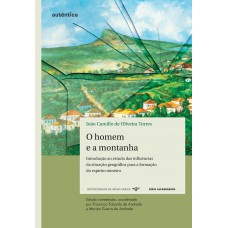 O homem e a montanha - Introdução ao estudo das influências da situação geográfica para a formação do espírito mineiro