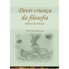 Devir-criança da filosofia - Infância da educação