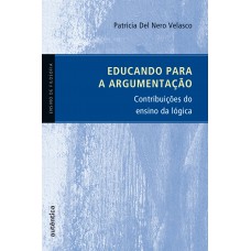 Educando para a argumentação - Contribuições do ensino da lógica