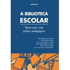 A biblioteca escolar - Temas para uma prática pedagógica