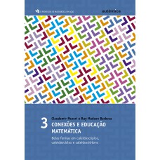 Conexões e educação matemática - Belas formas em caleidoscópios, caleidosciclos e caleidostrótons - Vol 3