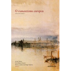 O romantismo europeu - Antologia bilíngue