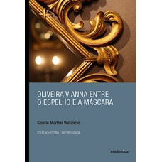 Oliveira Vianna entre o espelho e a máscara