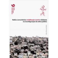 Rádios comunitárias: mobilização social e cidadania na reconfiguração da esfera pública