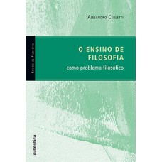 O ensino de filosofia como problema filosófico