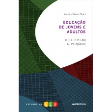 Educação de jovens e adultos - O que revelam as pesquisas