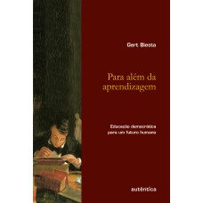 Para além da aprendizagem - Educação democrática para um futuro humano