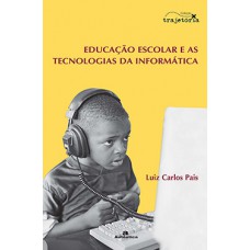 Educação escolar e as tecnologias da informática