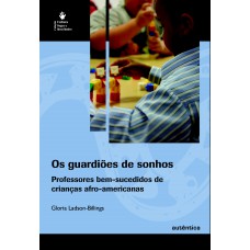 Os guardiões de sonhos – O ensino bem-sucedido de crianças afro-americanas