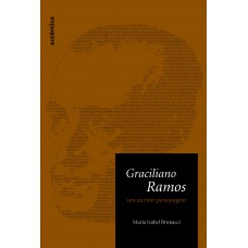 Graciliano Ramos – Um escritor personagem