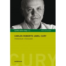 Carlos Roberto Jamil Cury - Intelectual e Educador