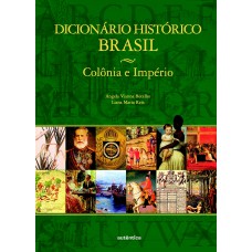 Dicionário histórico Brasil - Colônia e Império