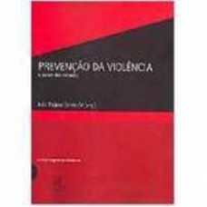 Prevenção da violência - O papel das cidades (Col. Segurança e Cidadania)