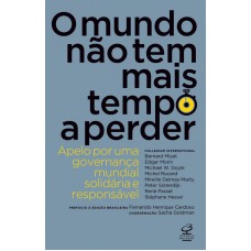 O mundo não tem mais tempo a perder: Apelo por uma governança mundial solidária e responsável