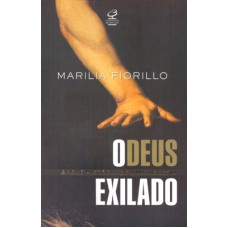 O DEUS EXILADO : UMA BREVE HISTÓRIA DE UMA HERESIA