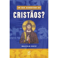 Em que acreditam os cristãos?