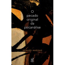 O pecado original da psicanálise: Lacan e a questão judaica