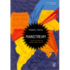 Mainstream: A guerra global das mídias e das culturas