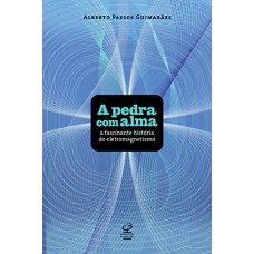 A pedra com alma: A fascinante história do magnetismo