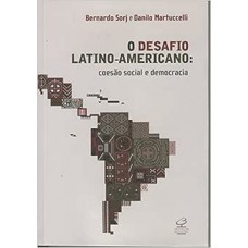 O DESAFIO LATINO-AMERICANO: COESÃO SOCIAL E DEMOCRACIA