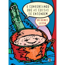 É conversando que as coisas se entendem