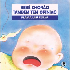 Bebê chorão também tem opinião