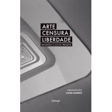 Arte, censura, liberdade