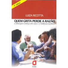 Quem grita perde a razão