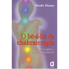 O be-a-bá da chakraterapia