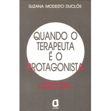 Quando o terapeuta é o protagonista