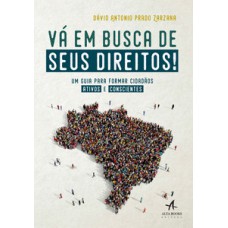 Vá em busca de seus direitos!