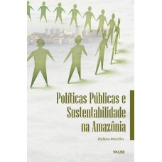 Políticas públicas e sustentabilidade na Amazônia