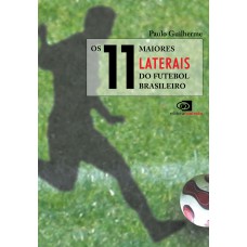 Os 11 maiores laterais do futebol brasileiro