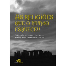 As religiões que o mundo esqueceu