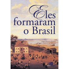 Eles formaram o Brasil