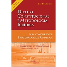 Direito constitucional e metodologia juridica: Para concurso de procurador da república