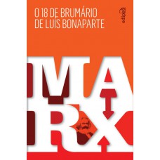 O 18 de Brumário de Luís Bonaparte - Karl Marx