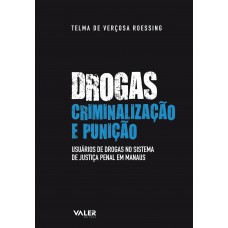 Drogas, criminalização e punição