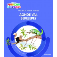 Aonde vai serelepe?