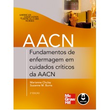 Fundamentos de Enfermagem em Cuidados Críticos da AACN