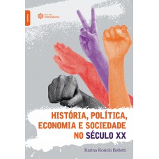 História, política, economia e sociedade no século XX