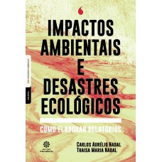 Impactos ambientais e desastres ecológicos: