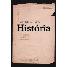 Os desafios do ensino de História: