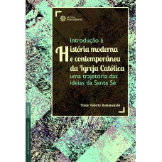 Introdução à história moderna e contemporânea da Igreja Católica: