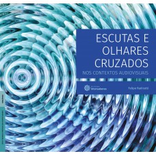 Escutas e olhares cruzados nos contextos audiovisuais