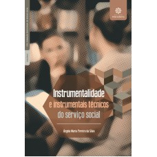 Instrumentalidade e instrumentais técnicos do serviço social