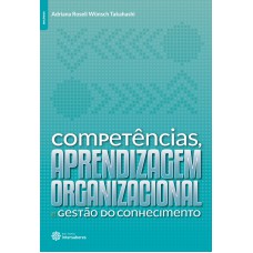 Competências, aprendizagem organizacional e gestão do conhecimento