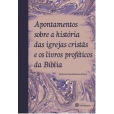 Apontamentos sobre a história das igrejas cristãs e os livros proféticos da bíblia