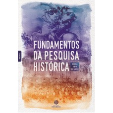 Fundamentos da pesquisa histórica